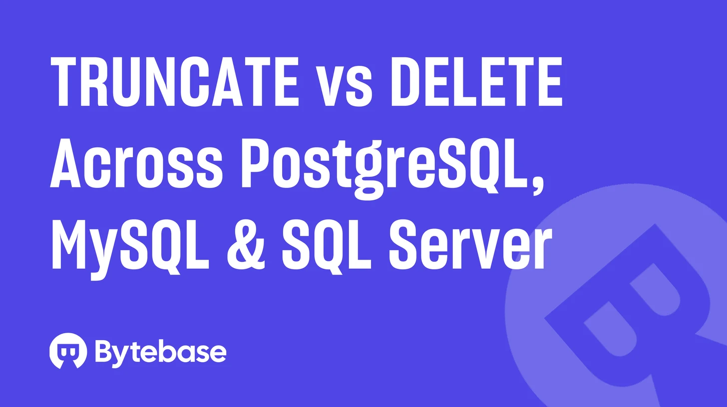 TRUNCATE vs DELETE in SQL: Differences Across PostgreSQL, MySQL, and SQL Server